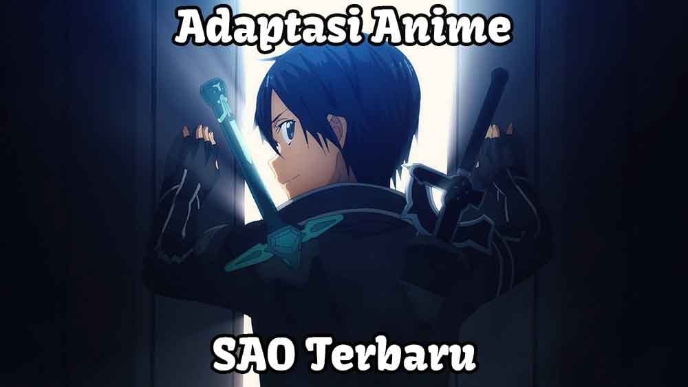 Adaptasi Anime Sword Art Online Terbaru Adaptasi Anime Sword Art Online Terbaru