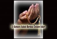 Di Antara Adab Berdoa dalam Islam